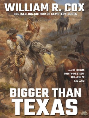 cover image of Bigger Than Texas (A William R. Cox Classic Western)